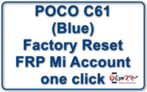 POCO C61 Blue Factory Reset FRP Mi Account one click