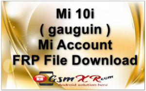 Mi 10i gauguin Mi Account FRP File Download