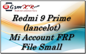 Redmi 9 Prime lancelot Mi Account FRP File Small