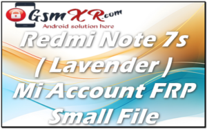 Redmi Note 7S lavender Mi Account FRP Small File