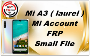 Mi A3 laurel Mi Account FRP Small File