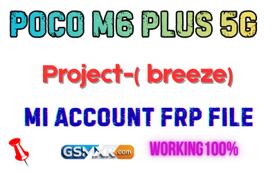 Poco M6 Plus 5G ( Breeze ) Mi Account Frp File Tested Poco M6 Plus 5G (Breeze) Mi Account Frp File Tested By Gsmxr