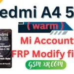 Redmi A4 5G ( warm ) Mi Account FRP Modify file a4