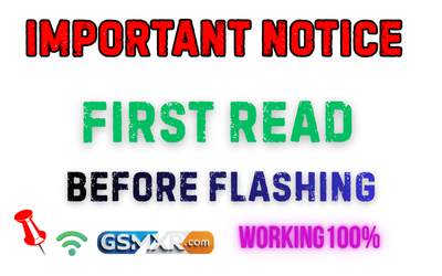 Important Notice | Please Read Before Flashing Before Flashing