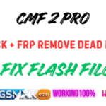 CMF 2 PRO Lock + FRP Remove Dead Fix Flash File cmf 2pro
