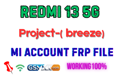 Redmi 13 5G ( Breeze ) Mi Account Frp File Tested Redmi 13 5G Breeze Mi Account Frp File Tested By Gsmxr