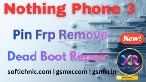 Nothing Phone 3 Pin Frp Remove Dead Boot Repair