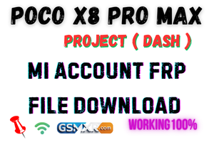 Poco X8 Pro Max Dash Mi Account Frp File